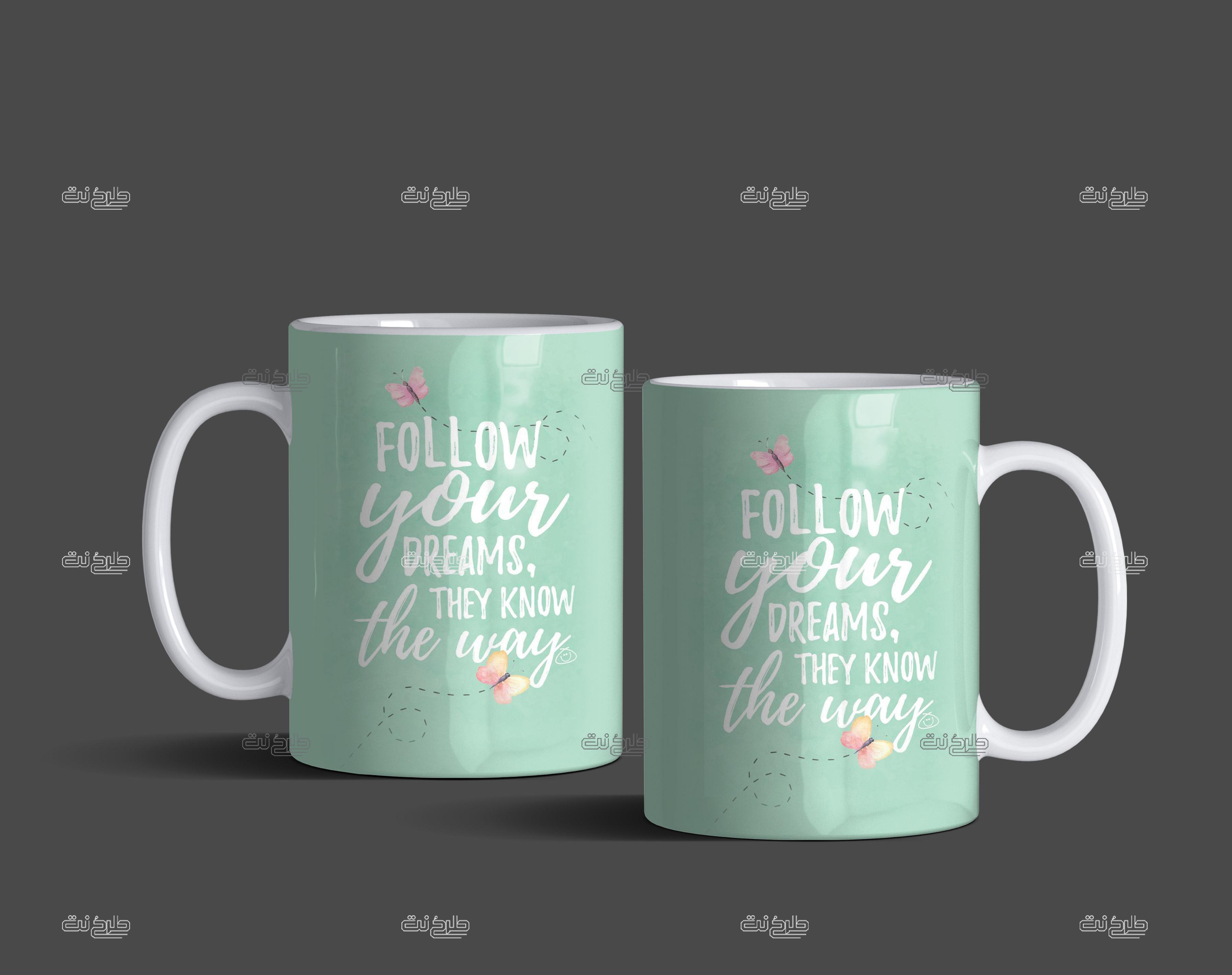 دانلود طرح لایه باز ماگ با متن " FOLLOW your DREAMS. THE KNOW the way"